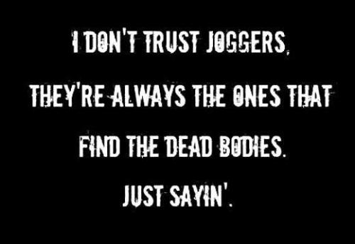 don't trust joggers