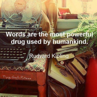 words are a powerful drug kipling quote